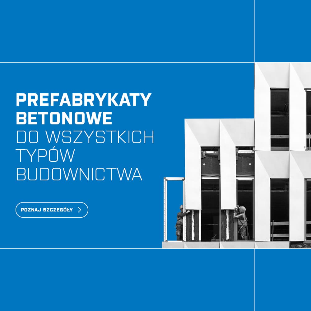 Prefabrykaty betonowe do wszystkich typów budownictwa