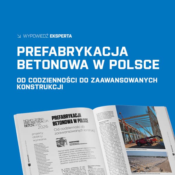 Artykuł w Builderze: Prefabrykacja betonowa w Polsce - od codzienności do zaawansowanych konstrukcji